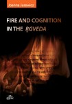 Fire and cognition in the Rgveda; Joanna Jurewicz
