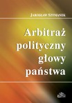 Arbitraż polityczny głowy państwa, Jarosław Szymanek