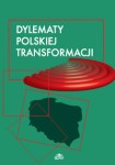 Dylematy polskiej transformacji, wyd. II, Jan Błuszkowski (red.)