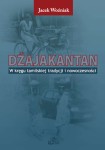 Dźajakantan. W kręgu tamilskiej tradycji i nowoczesności, Jacek Woźniak