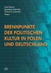 Brennpunkte der politischen Kultur in Polen und Deutschland, Gerd Meyer, Stanisław Sulowski, Wojciech Łukowski (red.)