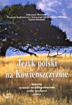 Język polski na Kowieńszczyźnie. Historia, sytuacja socjolingwistyczna, cechy językowe, teksty, Halina Karaś (red.)