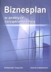 Biznesplan w praktyce zarządzania firmą, Aleksander Czepurko, Joanna łukaszewicz
