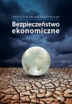 Bezpieczeństwo ekonomiczne; Krzysztof Michał Księżopolski