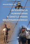 Interwencja humanitarna w świetle prawa międzynarodowego, Aleksandra Mężykowska