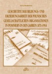 Geschichte der Bildungs- und Erziehungsarbeit der polnischen gesellschaftlichen Organisationen in Pommern in den Jahren 1871-1914, Teresa Wróblewska