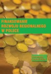 Finansowanie rozwoju regionalnego w Polsce, Leokadia Oręziak (red.)