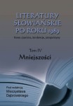 Literatury słowiańskie po roku 1989. Tom IV Mniejszości, Mieczysław Dąbrowski (red.)