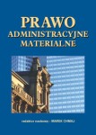 Prawo administracyjne materialne, wyd. III, Marek Chmaj (red.)