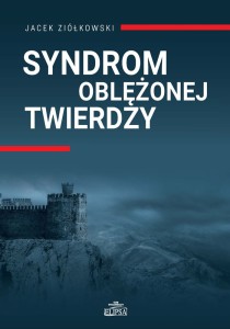 Syndrom oblężonej twierdzy; Jacek Ziółkowski