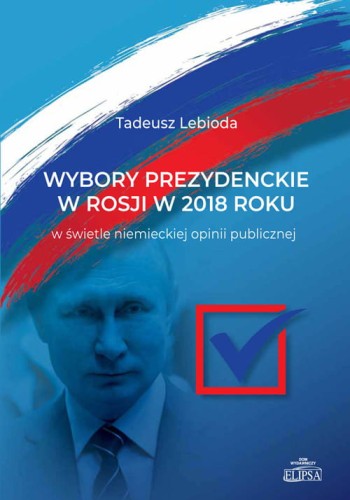 Wybory prezydenckie w Rosji w 2018 roku w świetle niemieckiej opinii publicznej