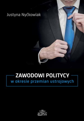 Zawodowi politycy w okresie przemian ustrojowych; Justyna Nyćkowiak