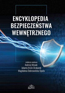 Encyklopedia bezpieczeństwa wewnętrznego; redaktorzy: Andrzej Misiuk, Jolanta Itrich-Drabarek, Magdalena Dobrowolska-Opała