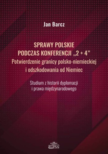 Sprawy polskie podczas konferencji "2+4" Potwierdzenie granicy polsko-niemieckiej i odszkodowania od Niemiec