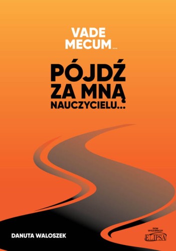 Vademecum… Pójdź za mną nauczycielu …