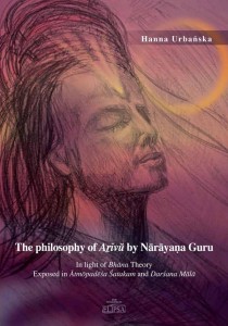 The philosophy of Aṟivŭ by Nārāyaṇa Guru; Hanna Urbańska