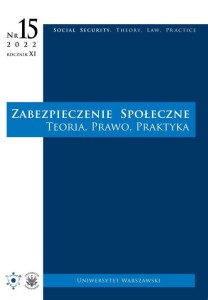Zabezpieczenie Społeczne. Teoria, Prawo, Praktyka. Zeszyty Naukowe Zakładu Zabezpieczenia Społecznego UW nr 15/2022