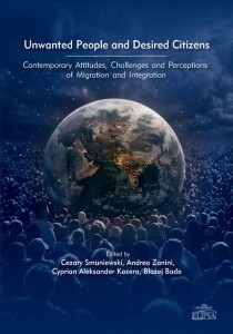 Unwanted People and Desired Citizens; ed. Cezary Smuniewski, Andrea Zanini, Cyprian A. Kozera, Błażej Bado