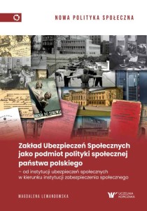 Zakład Ubezpieczeń Społecznych jako podmiot polityki społecznej państwa polskiego; Magdalena Lewandowska