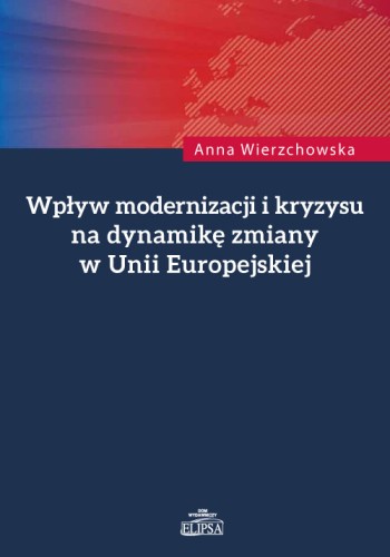Wpływ modernizacji i kryzysu na dynamikę zmiany w Unii Europejskiej