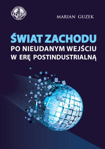 Świat Zachodu po nieudanym wejściu w erę postindustrialną