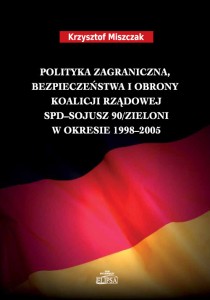 Polityka zagraniczna, bezpieczeństwa i obrony koalicji rządowej SPD-Sojusz 90/Zieloni w okresie 1998-2005; Krzysztof Miszczak