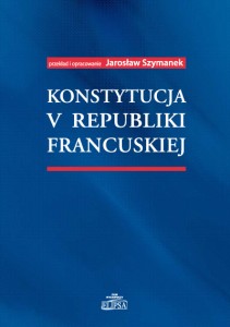 Konstytucja V Republiki Francuskiej; Jarosław Szymanek