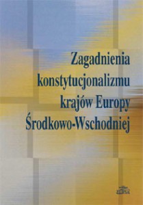 Zagadnienia konstytucjonalizmu krajów Europy środkowo-Wschodniej , Tadeusz Mołdawa (red.)