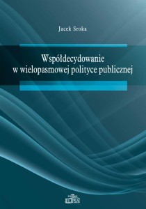 Współdecydowanie w wielopasmowej polityce publicznej; Jacek Sroka