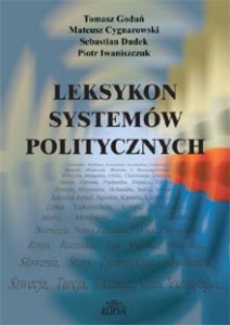 Leksykon systemów politycznych, wyd. II , Tomasz Goduń, Mateusz Cygnarowski, Sebastian Dudek, Piotr Iwaniszczuk