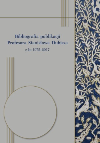 Bibliografia publikacji Profesora Stanisława Dubisza z lat 1972-2017