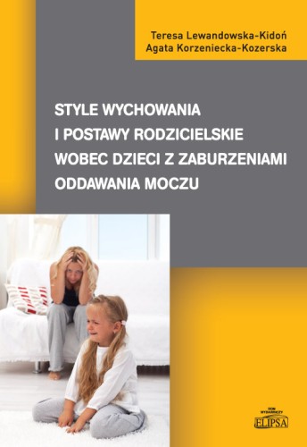 Style wychowania i postawy rodzicielskie wobec dzieci z zaburzeniami....