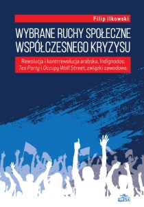 Wybrane ruchy społeczne współczesnego kryzysu; Filip Ilkowski