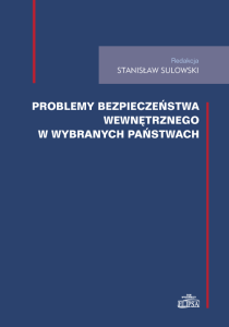 Problemy bezpieczeństwa wewnętrznego w wybranych państwach; Stanisław Sulowski (red.)