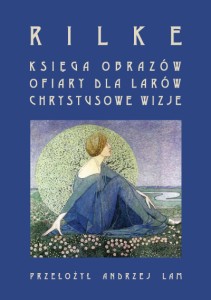 Księga obrazów, Rainer M. Rilke, przełożył Andrzej Lam