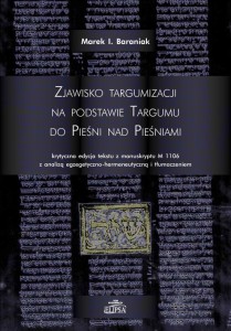 Zjawisko targumizacji na podstawie Targumu do Pieśni nad Pieśniami; Marek I. Baraniak